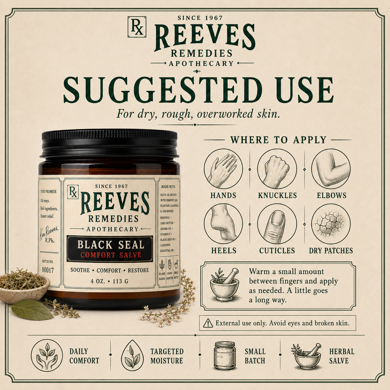 Black Seal Comfort Salve — where to apply: hands, knuckles, elbows, heels, cuticles, dry patches